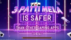 Why 3 Patti Mela Apk is Safer Than Other Gaming Apps (2026)